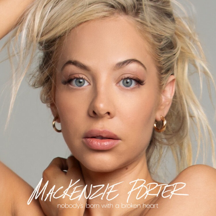 New Music Friday (Country Edition): MacKenzie Porter Drops Autobiographical Debut with “Nobody’s Born With A Broken Heart” – April 29, 2024