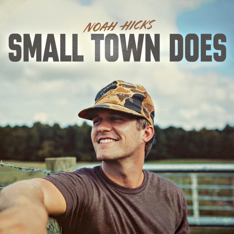 Noah Hicks Talks Bringing Small-Town Grit and Big-Time Heart to His New Project ‘Small Town Does’ (Exclusive)