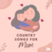 Country Hearts & Mama Moments: Our 2026 Mother’s Day Playlist Is Here to Play All Day Long (Listen)